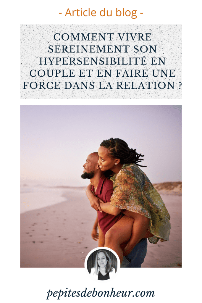 épingle pinterest : Comment vivre sereinement son hypersensibilité en couple ?
