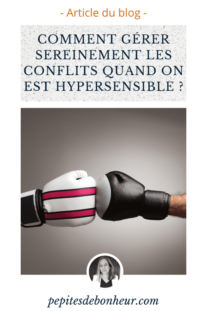 épingle pinterest : Comment gérer sereinement les conflits quand on est hypersensible ?